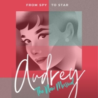 AUDREY: THE NEW MUSICAL Now Available For International Licensing Through Broadway DNA
