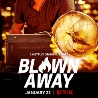 VIDEO: Watch the Trailer for BLOWN AWAY Season Two on Netflix Video