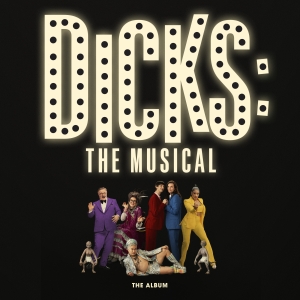 Listen: Hear 'All Love is Love' from the DICKS: THE MUSICAL Soundtrack With Bowen Yang, Nathan Lane & More