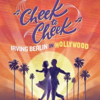 CHEEK TO CHEEK: IRVING BERLIN IN HOLLYWOOD Encore Limited Engagement Begins Tonight Photo