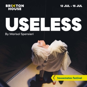 Marisol Spensieri's USELESS to be Presented at Brixton House in July Photo