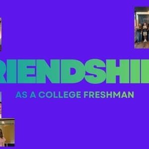 Student Blog: Friendships as a College Freshman