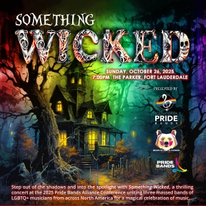 South Florida Pride Band Will Open Season with SOMETHING WICKED at The Parker