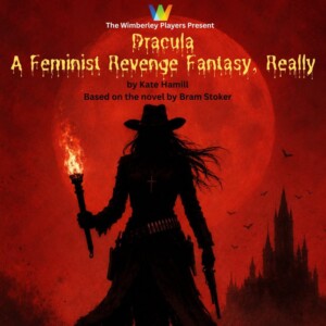 Review: DRACULA… A FEMINIST REVENGE FANTASY, REALLY at The Wimberley Playhouse