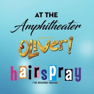 OLIVER! and HAIRSPRAY Announced For 2025 Season In Rancho Mirage Amphitheater