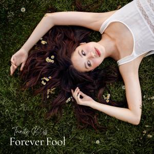 Trinity Bliss Releases Sophomore Album FOREVER FOOL Photo