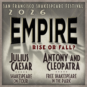San Francisco Shakespeare Festival Unveils 2026 Season EMPIRE Photo