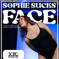 SOPHIE SUCKS FACE Heads To Soho Playhouse This November