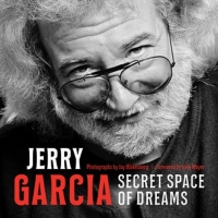 Jay Blakesberg Announces New Book JERRY GARCIA: SECRET SPACE OF DREAMS Video