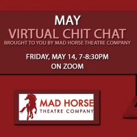 Mad Horse Theatre Presents A Virtual Chit Chat Next Friday