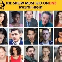 The Show Must Go Online Announces Full Cast For TWELFTH NIGHT Video