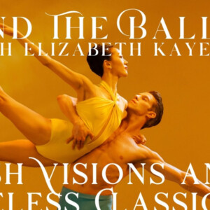Video: ABT Previews FRESH VISIONS AND TIMELESS CLASSICS in BEHIND THE BALLET Series Photo