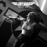 Lady Gaga Releases New Single 'Hold My Hand' From TOP GUN: MAVERICK Soundtrack