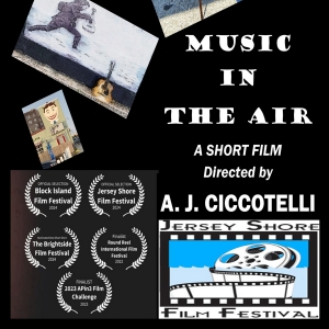 Short Film MUSIC IN THE AIR to Screen at Opening Night Gala for Jersey Shore Film Fes
