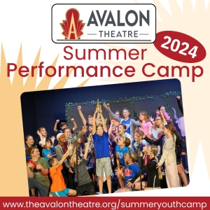 Registration Now Open For The 2024 Avalon Theatre Summer Performance Camps