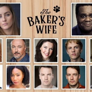 Initial Cast Set For Revival of THE BAKER'S WIFE at the Menier Chocolate Factory; Luc Interview