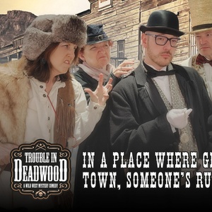 ARTfactory To Present Murder Mystery Dinner Theatre TROUBLE IN DEADWOOD Photo