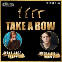 LISTEN: Maya Jade Frank and Michael Lee Brown Join TAKE A BOW Podcast Video