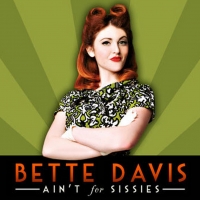 BETTE DAVIS AIN'T FOR SISSIES Adds Streaming And In-person Shows Through November 12 Video