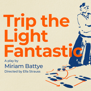 Miriam Battye&rsquo;s Play TRIP THE LIGHT FANTASTIC Makes London Debut This Week Photo