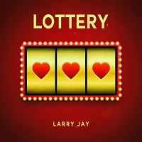 Larry Jay Releases New Single 'Lottery' Photo