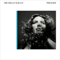 Michelle Willis Debuts New Single 'Trigger' Feat. Taylor Ashton