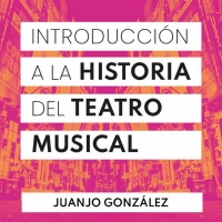 Juanjo Gónzalez publica INTRODUCCI�"N A LA HISTORIA DEL TEATRO MUSICAL AMERICANO Photo