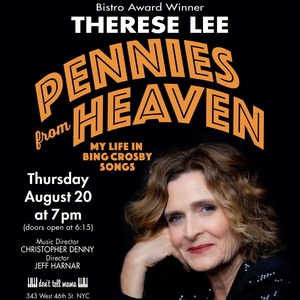 PENNIES FROM HEAVEN, MY LIFE IN BING CROSBY SONGS to Make NYC Debut at Don't Tell Mam Photo