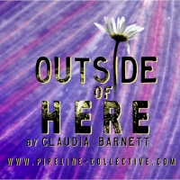 Pipeline-Collective Presents 12-Hour Theatrical Event - OUTSIDE OF HERE - Saturday, O Photo