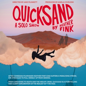 QUICKSAND, A Solo Show Written & Performed By Heather Fink, to Play Hollywood Fringe 