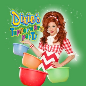 DIXIE'S TUPPERWARE PARTY Opens at the Kennedy Center in May