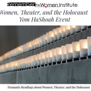 Remember the Women Institute to Present WOMEN, THEATER, AND THE HOLOCAUST Video