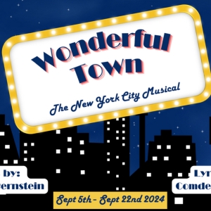 Francis Wilson Playhouse to Kick Off 95th Season With WONDERFUL TOWN in September