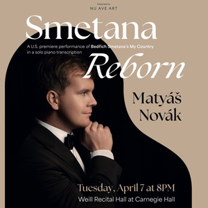 Matyáš Novák to Perform U.S. Premiere of SMETANA REBORN at Carnegie Hall Photo