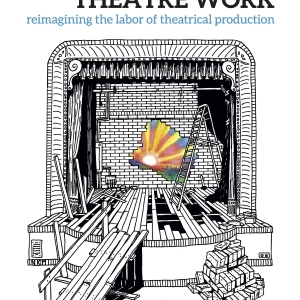 'Theatre Work: Reimagining the Labor of Theatrical Production' Book Will Be Released This Month