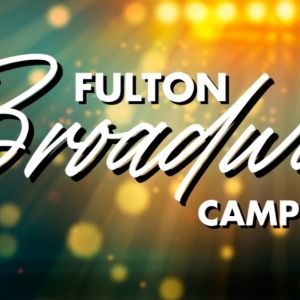 Fulton Theatre Unveils New Summer Broadway Camp