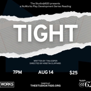 Previews: NUWORKS PRESENTS TIGHT at The Studio@620