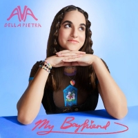 Ava Della Pietra Releases New Single 'My Boyfriend'