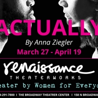 Renaissance Theaterworks Will Continue its 27th Season With  Anna Ziegler's ACTUALLY Photo