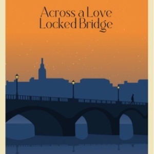 ACROSS A LOVE LOCKED BRIDGE Comes to Edinburgh Fringe Photo