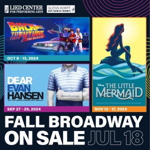 BACK TO THE FUTURE, THE LITTLE MERMAID, And DEAR EVAN HANSEN On Sale This Week At Lied Center