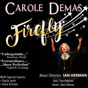 Carole Demas to Celebrate 85th Birthday with Encore Performance of FIREFLY at 54…