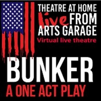 Arts Garage in Delray Beach Resurrects Live Local Theatre With BUNKER On October 24