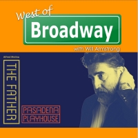 Podcast: West of Broadway is On the Red Carpet of The Father at Pasadena Playhouse…