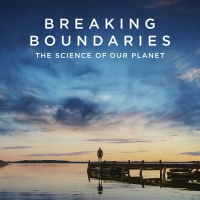 BREAKING BOUNDARIES: THE SCIENCE OF OUR PLANET Launches June 4th on Netflix