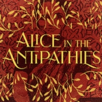 ALICE IN THE ANTIPATHIES to Play at Damansara Performing Arts Centre
