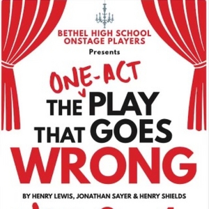 THE ONE-ACT PLAY THAT GOES WRONG Comes to Bethel High School Photo