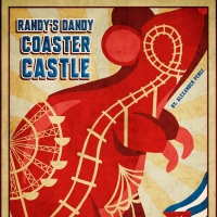 Alexander Perez' RANDY DANDY COASTER CASTLE Opens In August At IRT Theatre