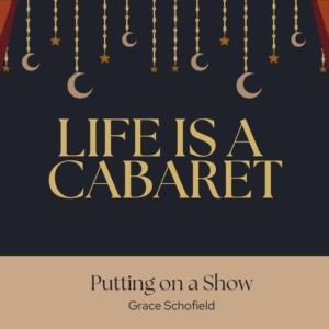 Student Blog: Life is a Cabaret: Putting on a Show Photo