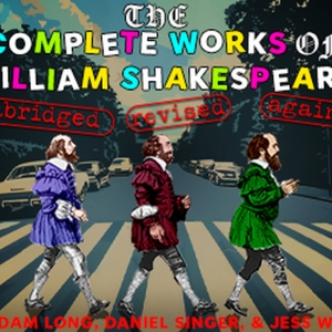 REP to Present THE COMPLETE WORKS OF WILLIAM SHAKESPEARE (abridged) (revised) (again)